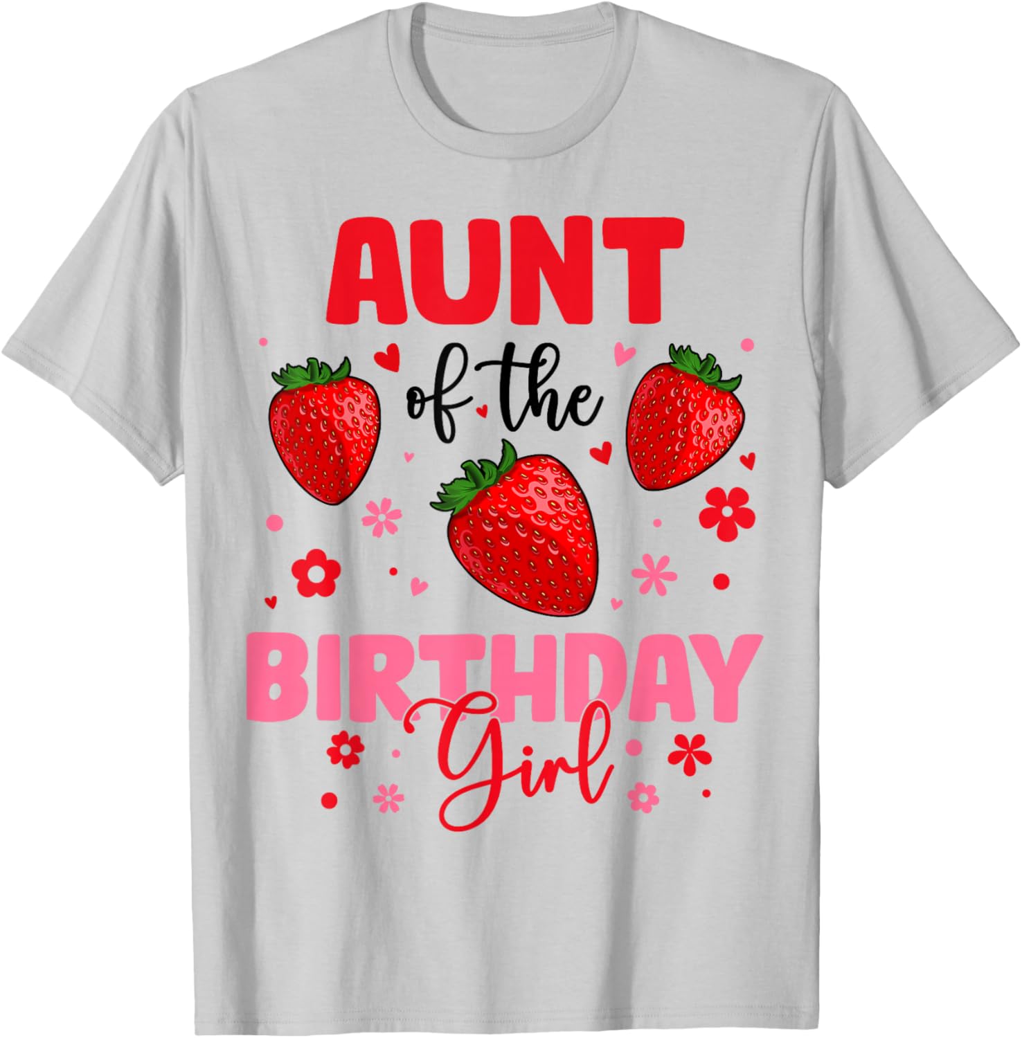 Aunt Of The Birthday Girl Strawberry Birthday Family Party T-Shirt - T-Shirt | Ash