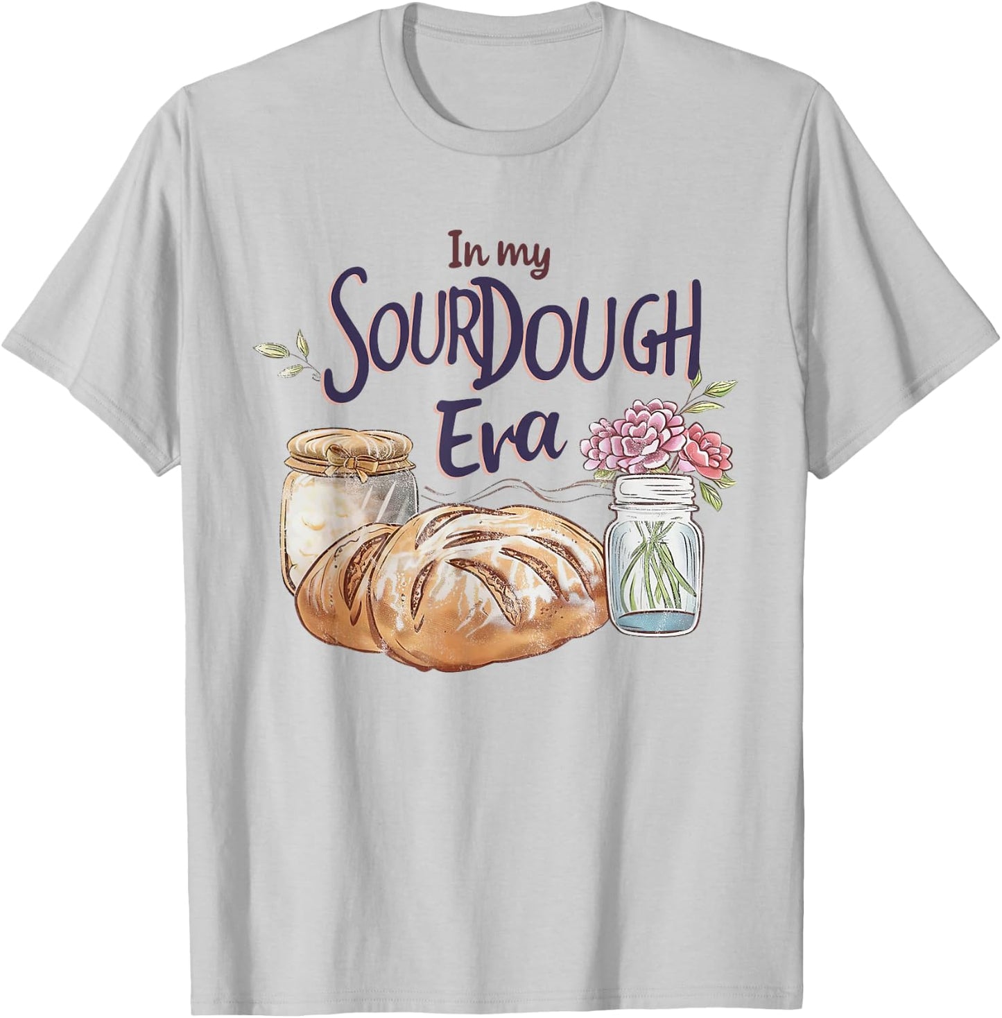 Groovy In My Sourdough Era Funny Pun In My Bread Making T-Shirt - T-Shirt | Ash