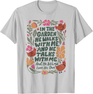 In The Garden He Walks With Me And He Talks With Me T-Shirt - T-Shirt | Ash