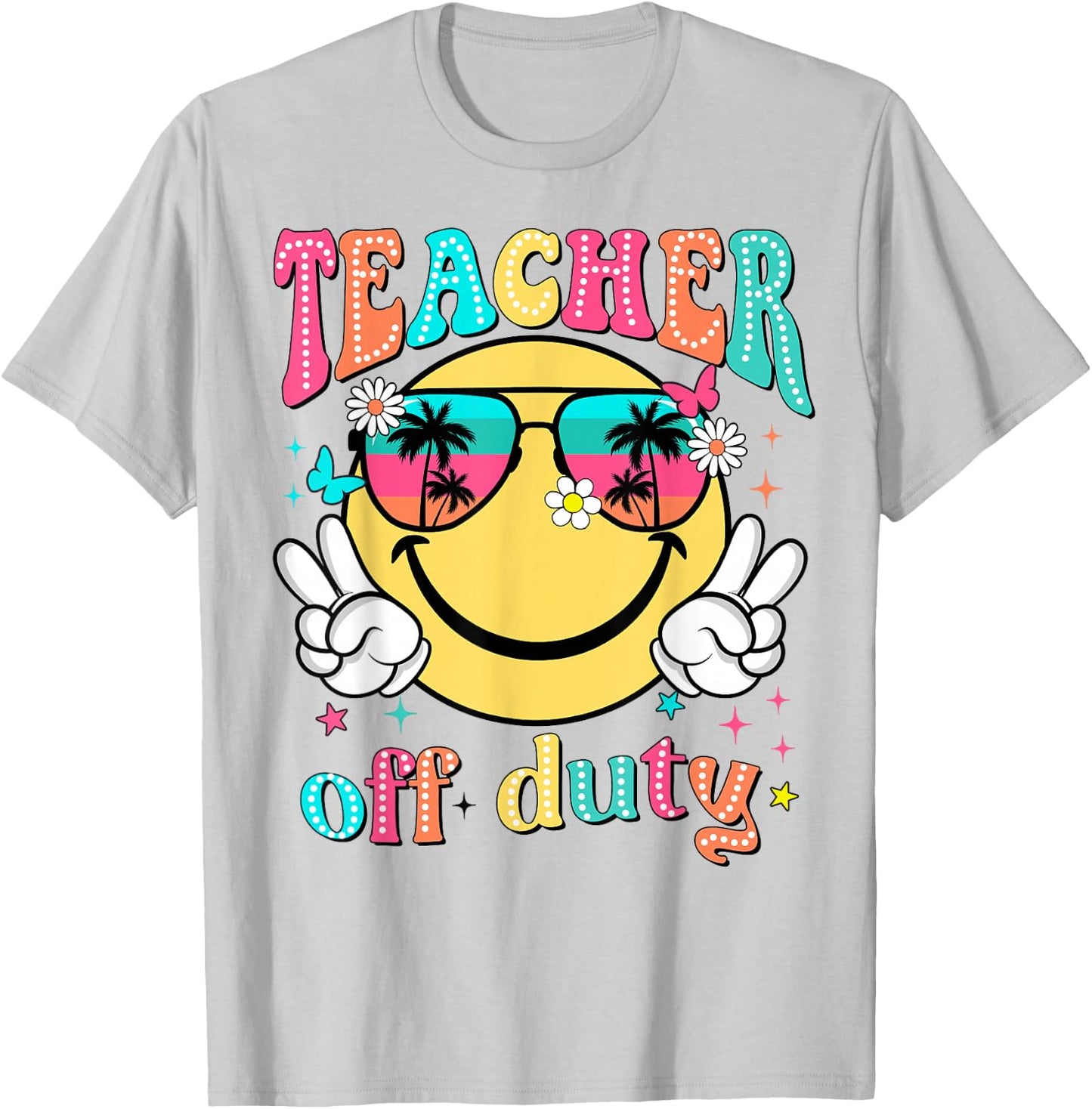 Teacher Off Duty Retro Smile Last Day Of School Summer T-Shirt - T-Shirt | Ash