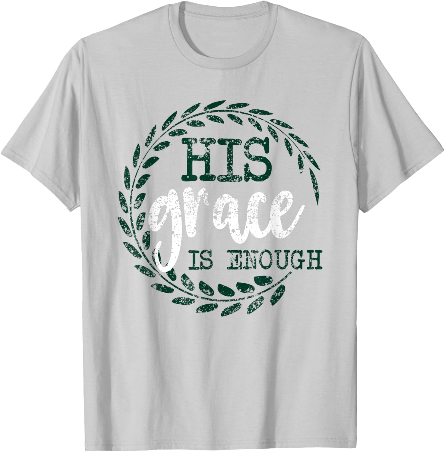 His Grace is Enough Women Christian Faith T-Shirt - T-Shirt | Ash