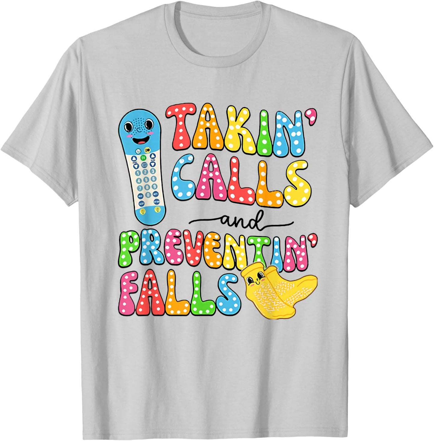 Women Takin Calls Preventin Falls Socks Nurse Fall Risk T-Shirt - T-Shirt | Ash