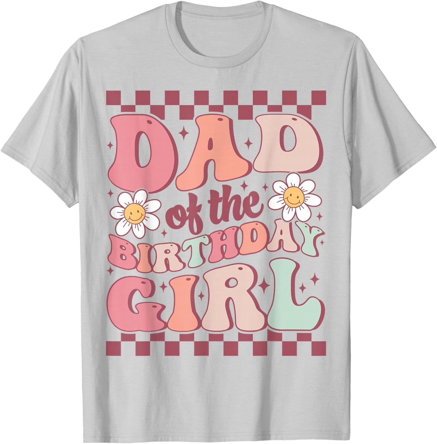 Dad of The Birthday Girl Retro Family Groovy Birthday Party T-Shirt - T-Shirt | Ash