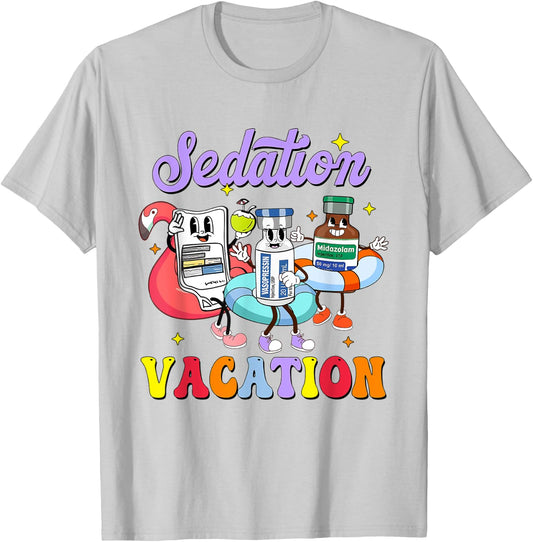 ICU Nurse Sedation Vacation Surgical Medical Pharmacy Tech T-Shirt - T-Shirt | Ash