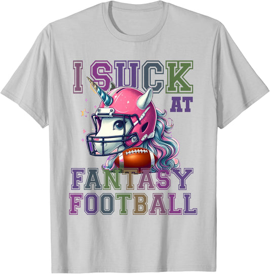 Funny I SUCK AT FANTASY FOOTBALL Loser Epic Fail Unicorn T-Shirt - T-Shirt | Ash