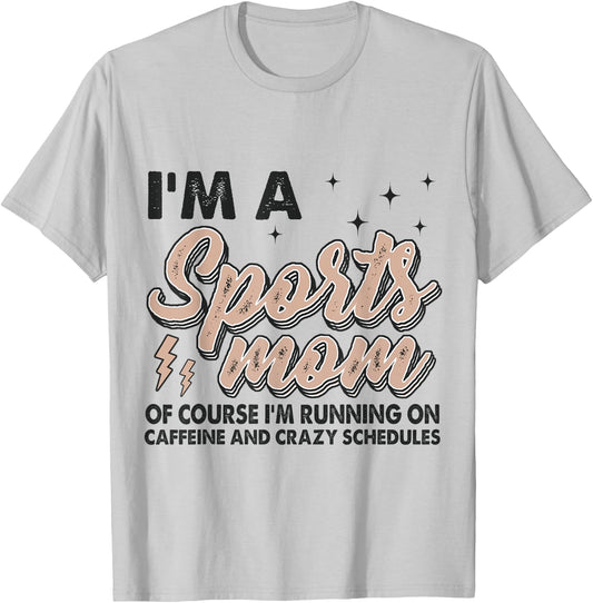 I'm A Sports Mom Of Course I'm Running On Coffee T-Shirt - T-Shirt | Ash