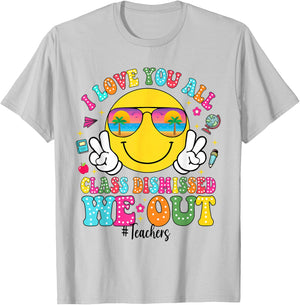 I Love You All Class Dismissed We Out - Funny Holiday T-Shirt - T-Shirt | Ash