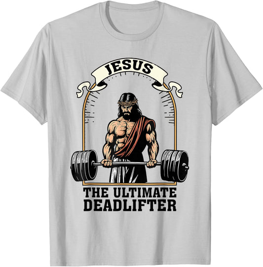 Jesus The Ultimate Deadlifter Funny Christian Workout Gym T-Shirt - T-Shirt | Ash