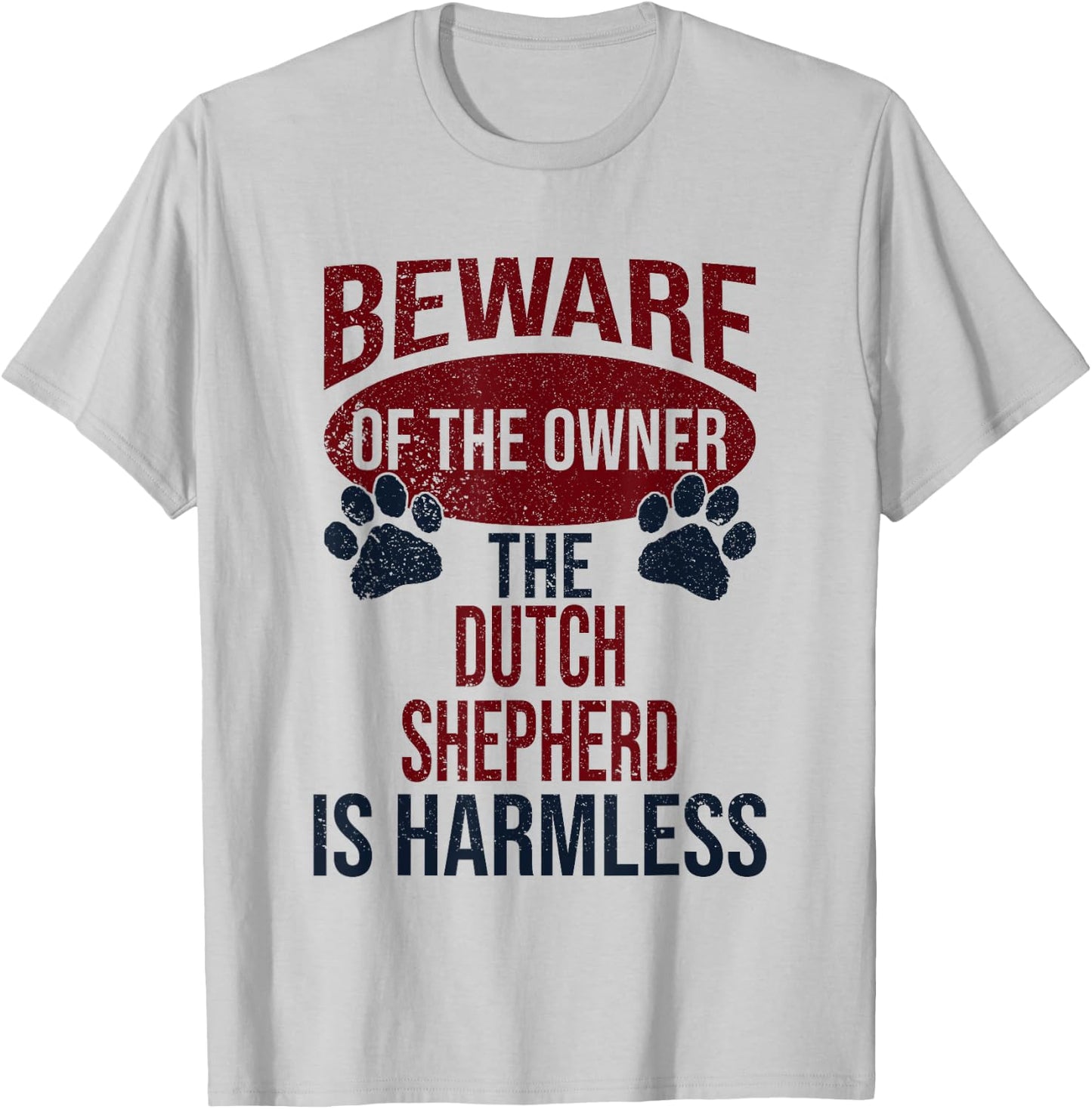 Beware - Dog Dad Dog Mom Dutch Shepherd Dog Owner T-Shirt - T-Shirt | Ash
