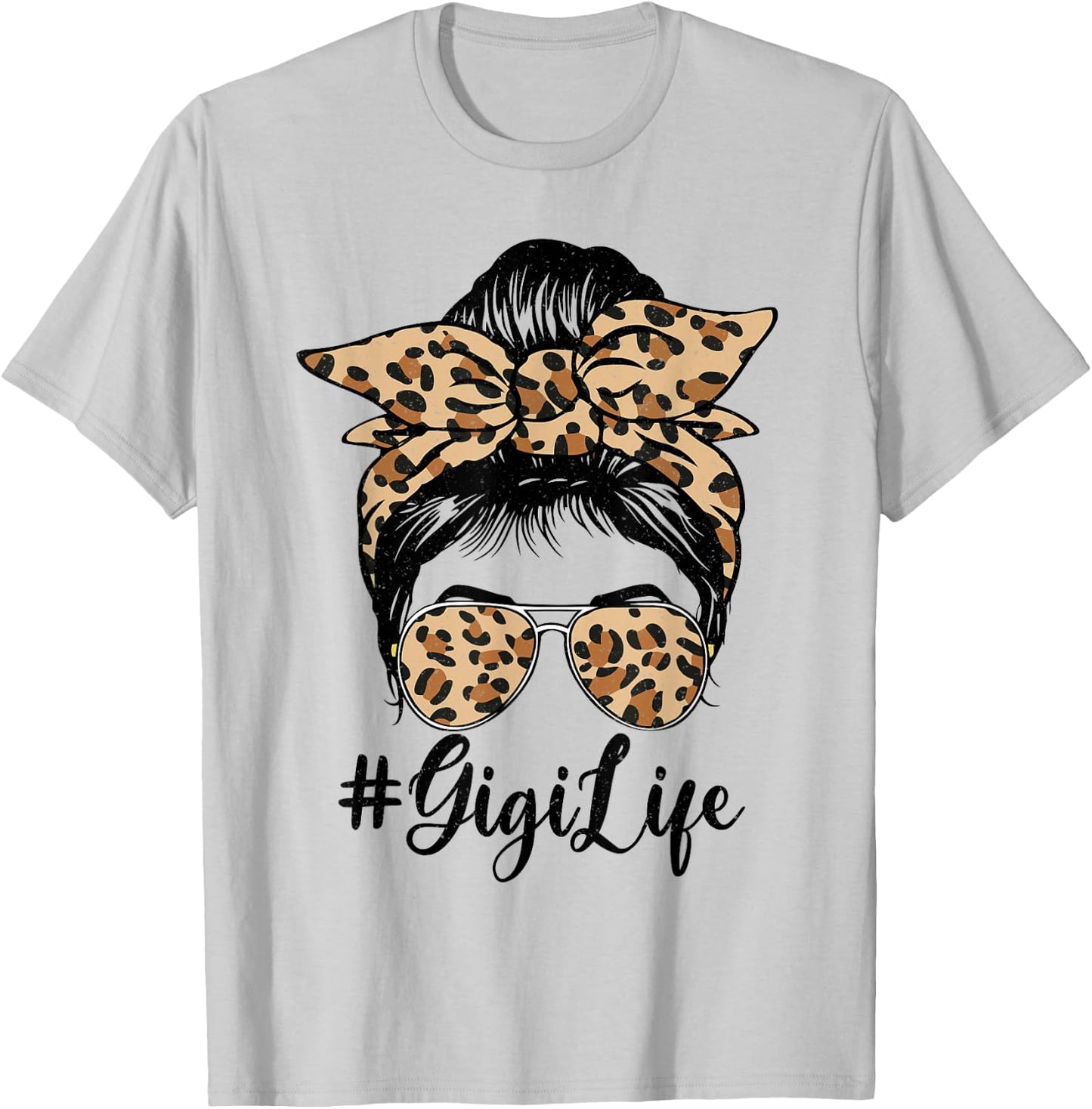 Funny Gigi Life Bleached Leopard Messy Bun Mother's day T-Shirt - T-Shirt | Ash