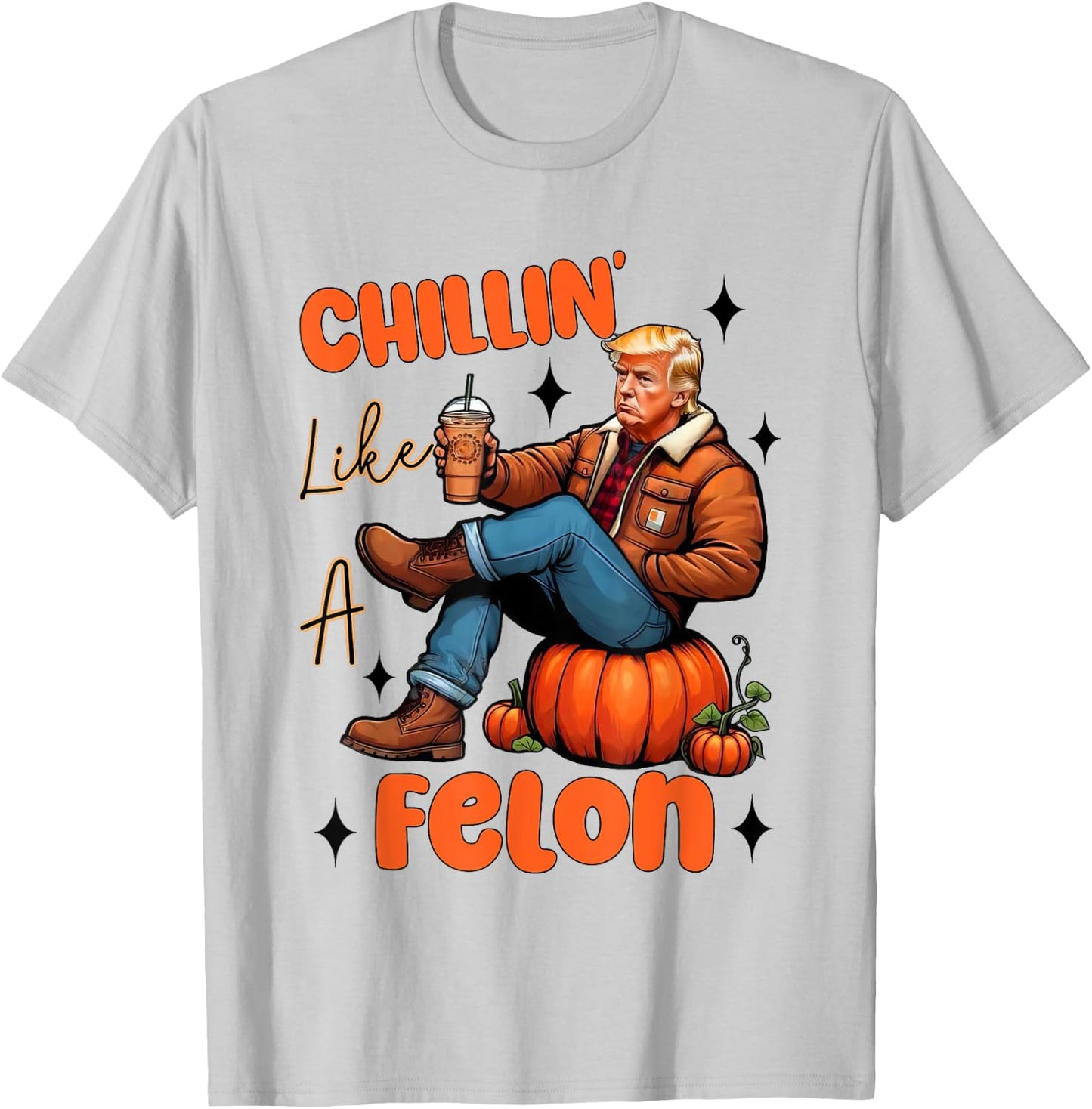 Chillin Like A Felon Fall Pumpkin Spice Halloween Trump T-Shirt - T-Shirt | Ash