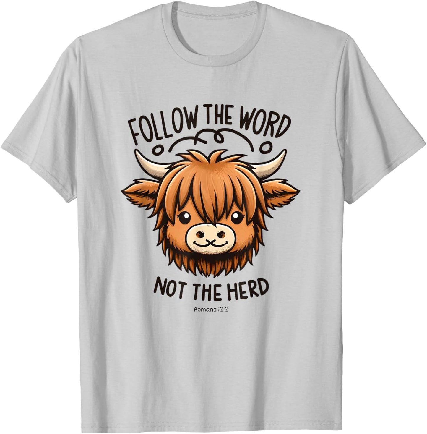 Christian Romans-12:2, FOLLOW THE WORD NOT THE HERD T-Shirt - T-Shirt | Ash