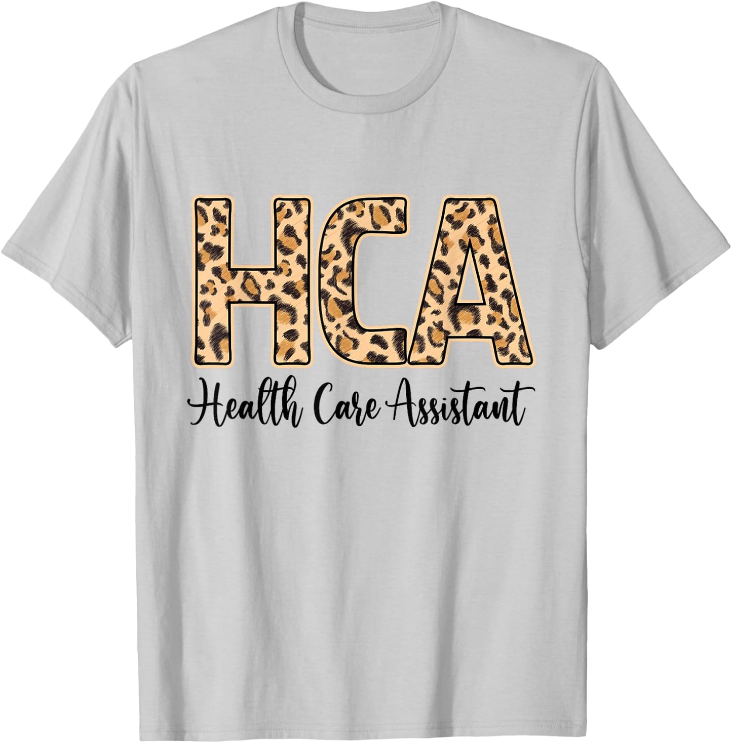 Funny Leopard HCA Health Care Assistant Week Nurse Gifts T-Shirt - T-Shirt | Ash