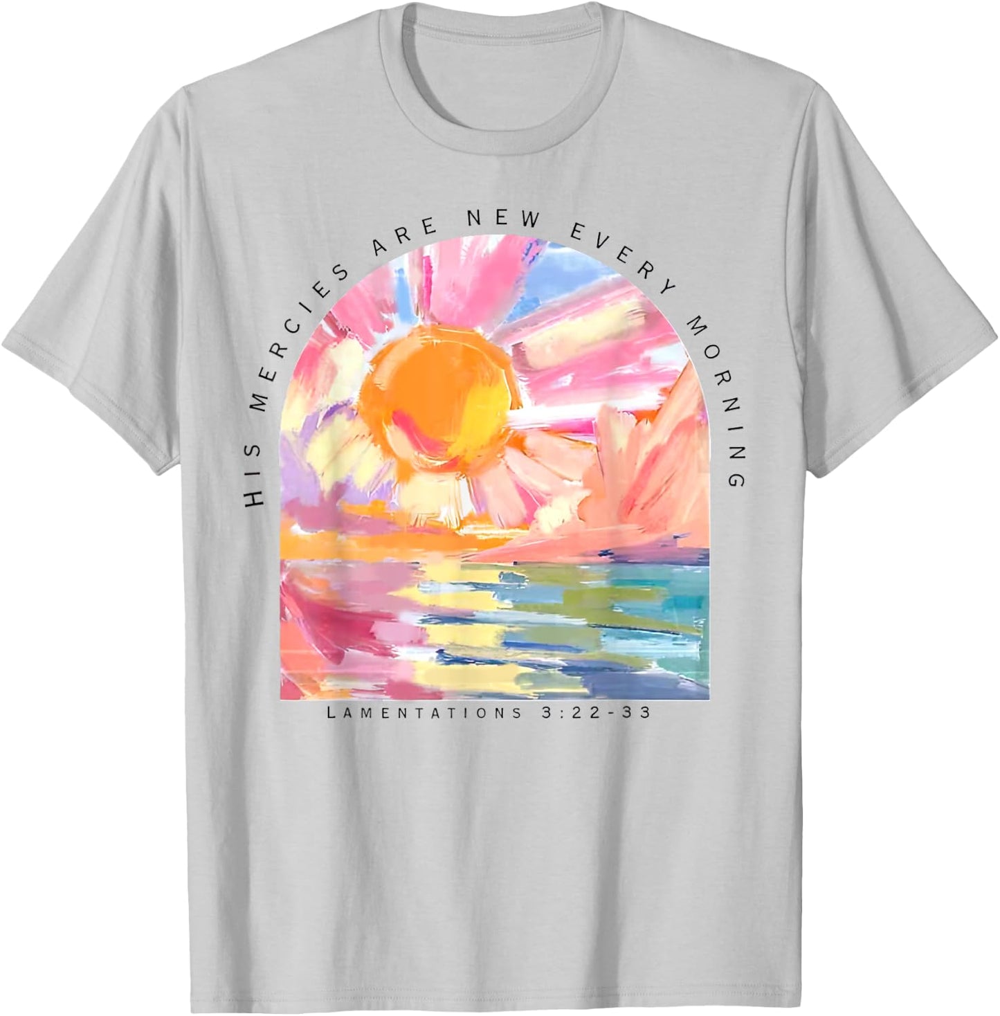 His Mercies Are New Every Morning Christian T-Shirt - T-Shirt | Ash