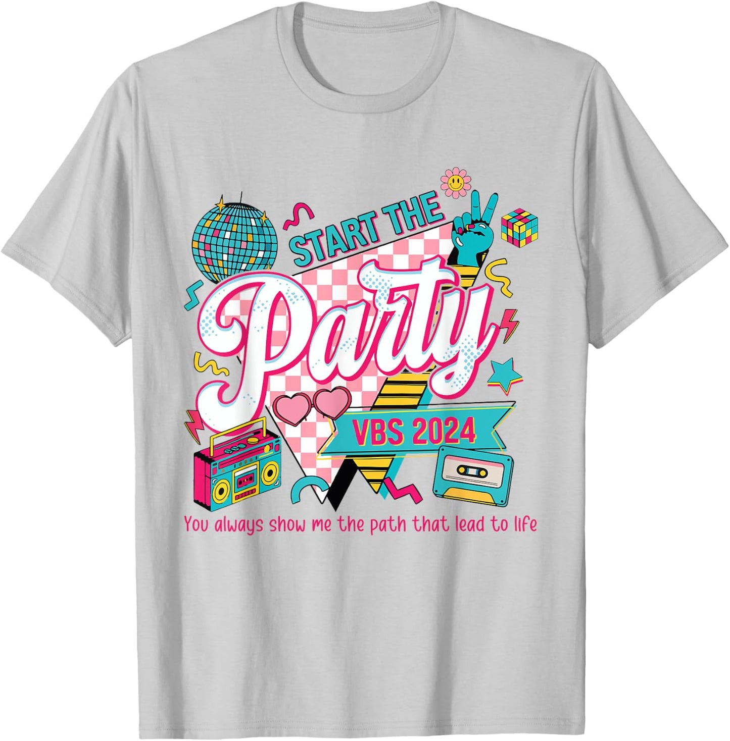 Funny Start The Party VBS 2024 You Always Show Me The Path T-Shirt - T-Shirt | Ash