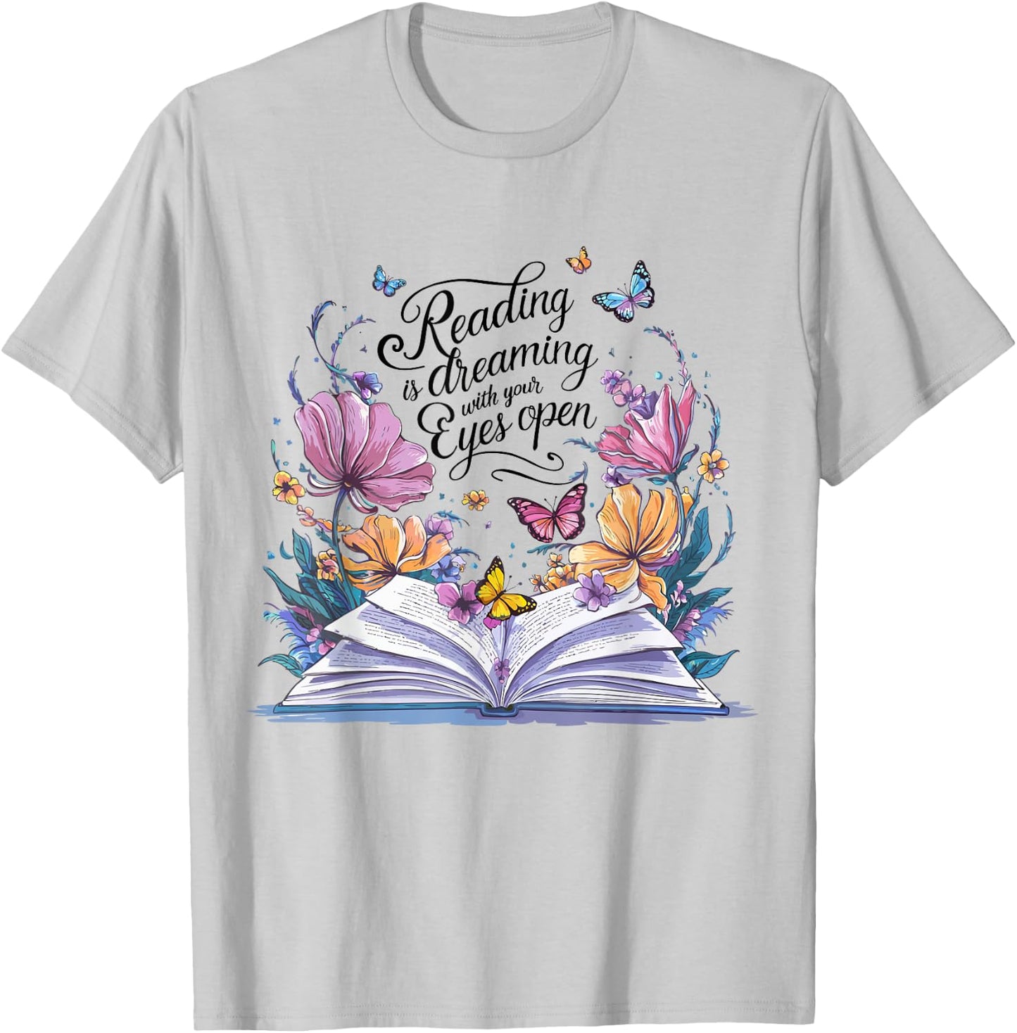 Reading is Dreaming With Your Eyes Open Floral Butterfly T-Shirt - T-Shirt | Ash