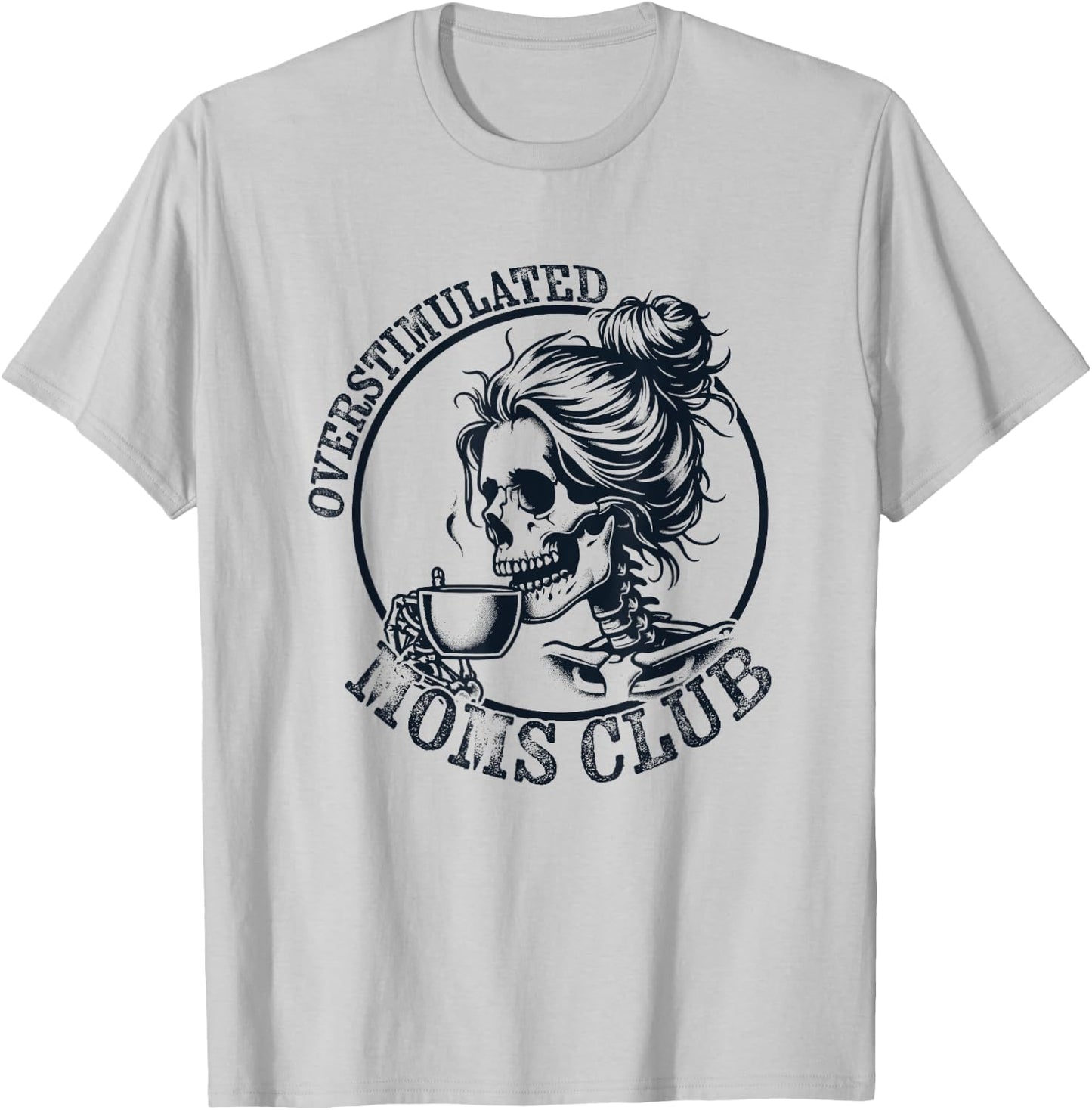 Funny Mothers Day Overstimulated Moms Club T-Shirt - T-Shirt | Ash