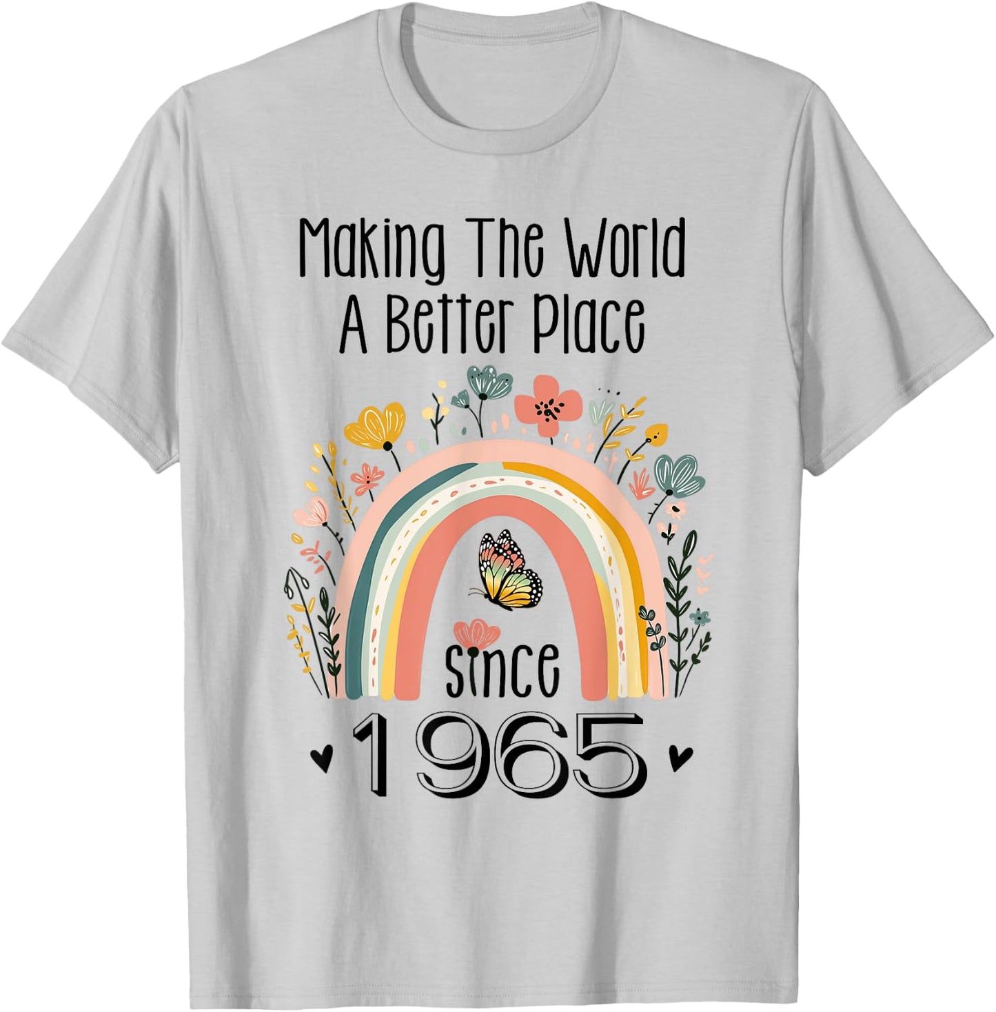 60th Birthday Making The World A Better Place Since 1965 T-Shirt - T-Shirt | Ash