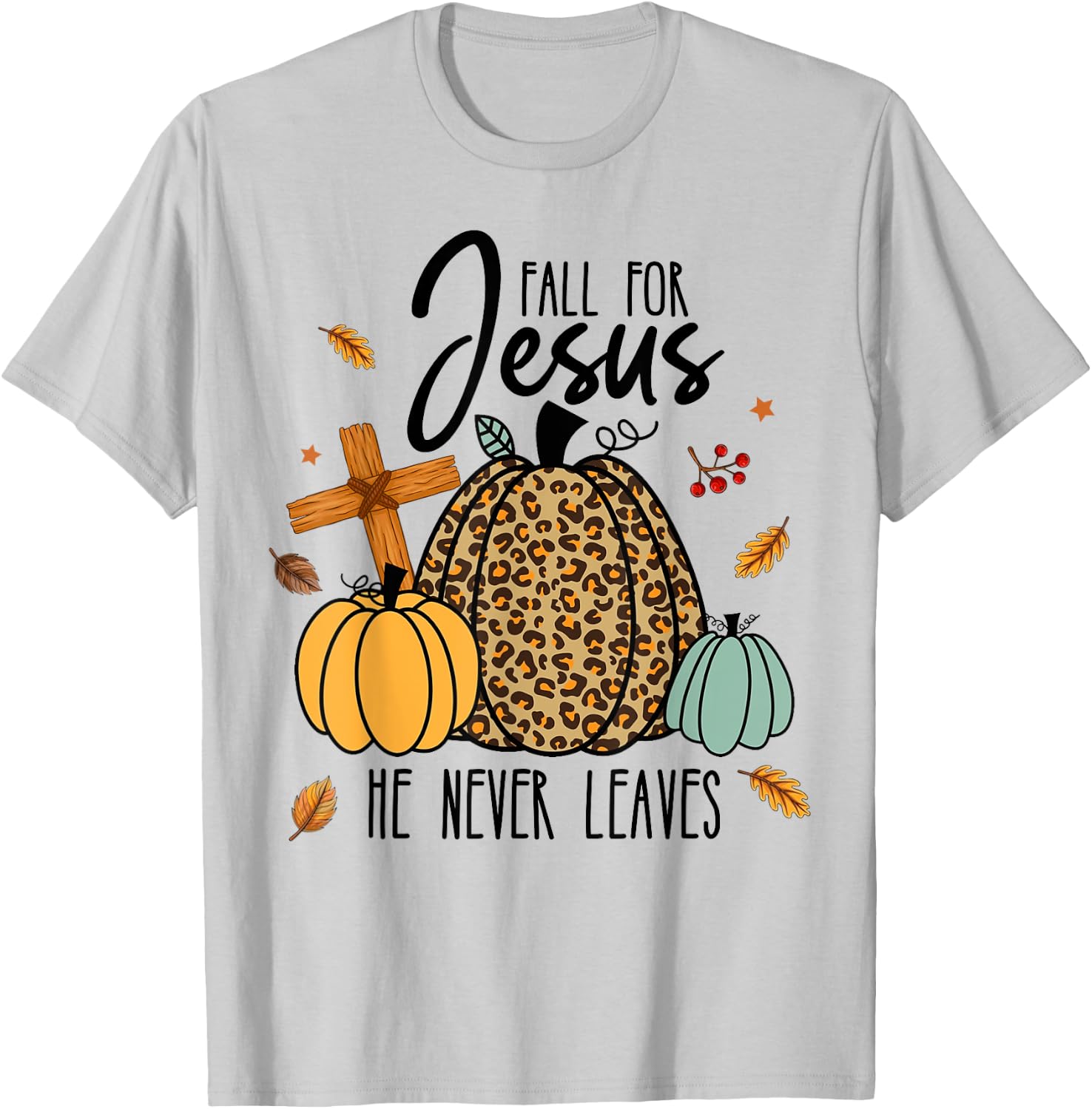 Fall For Jesus He Never Leaves - Jesus Loves You Christian T-Shirt - T-Shirt | Ash