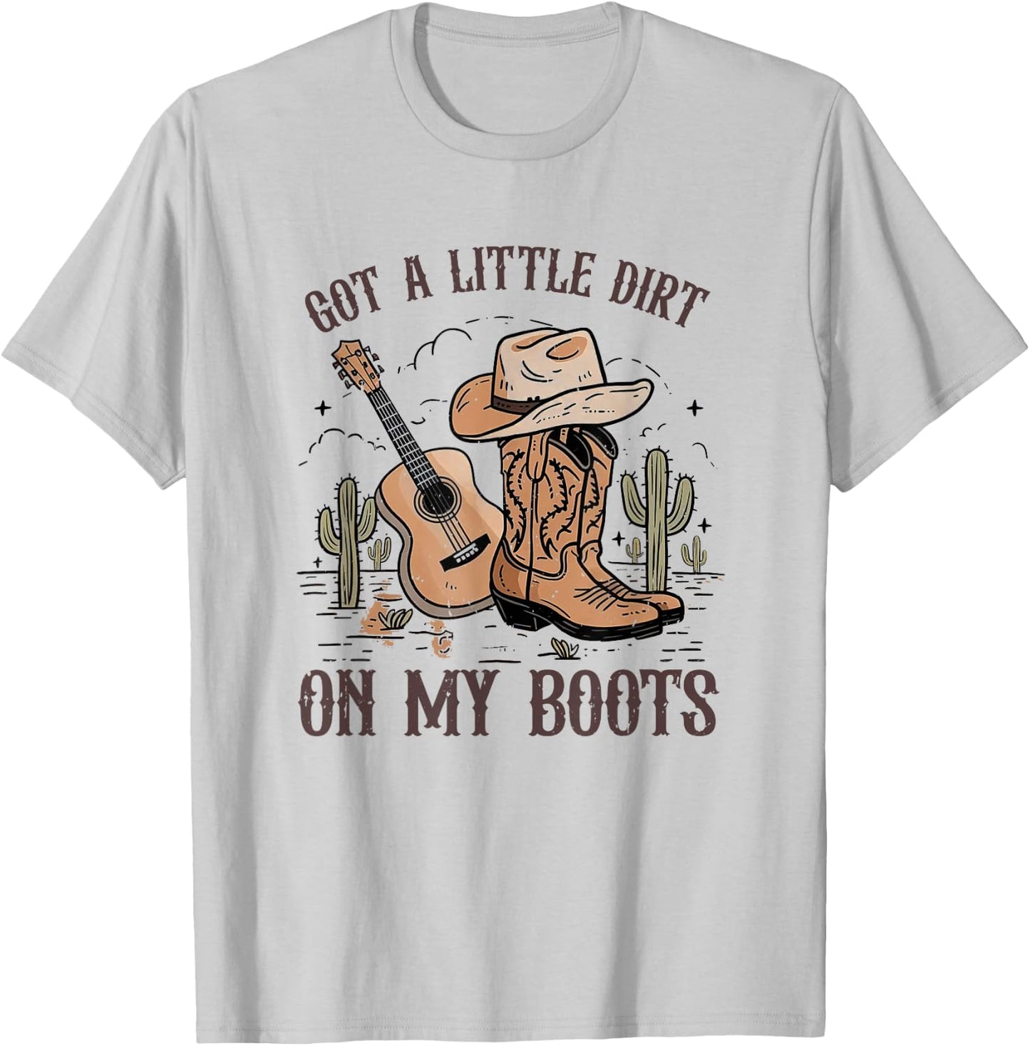 Got A Little Dirt On My Boots Cowgirl Hat Western Country T-Shirt - T-Shirt | Ash