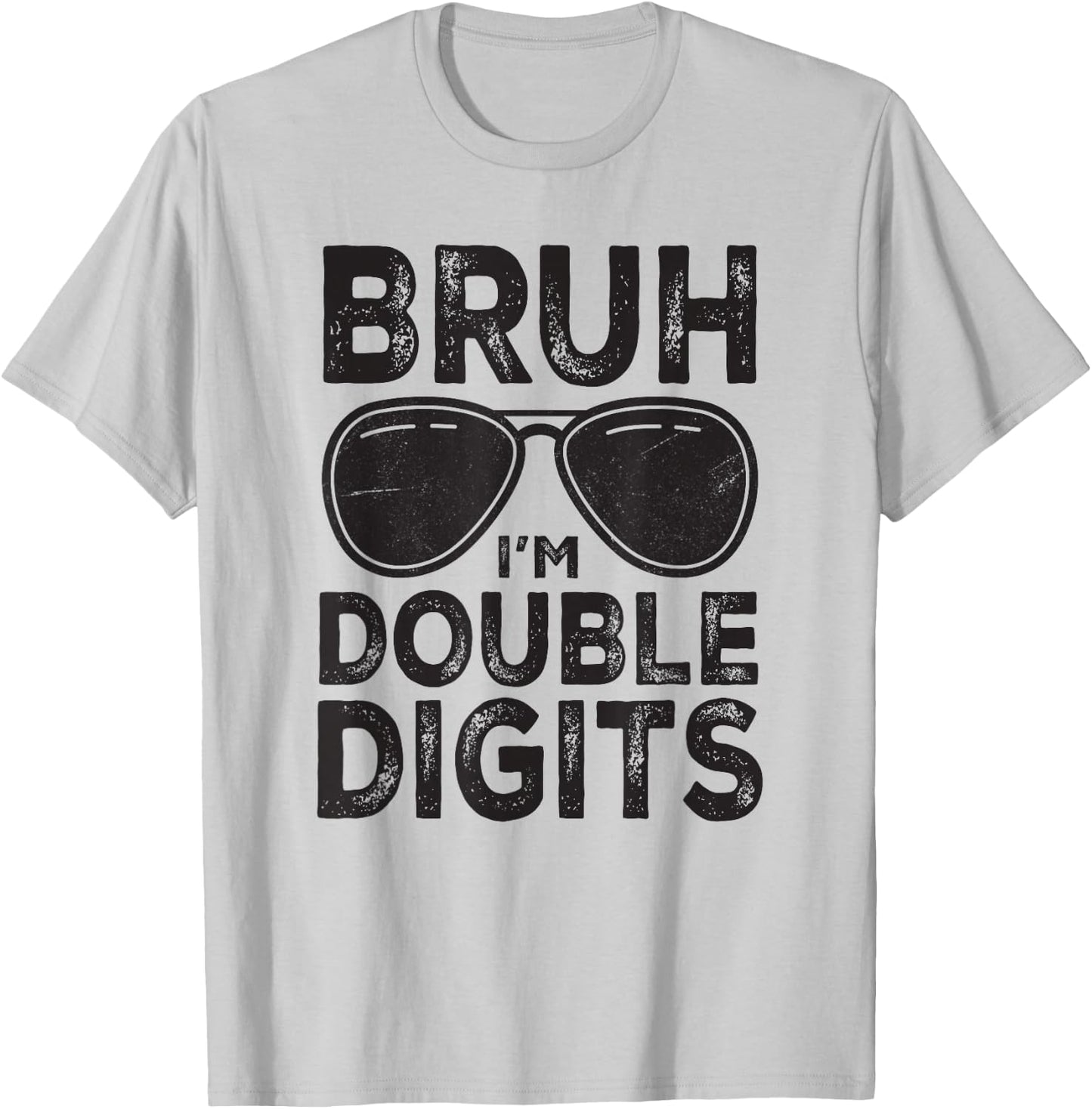 Bruh I'm Double Digits 10 Year Old Son Boy 10th Birthday T-Shirt - T-Shirt | Ash