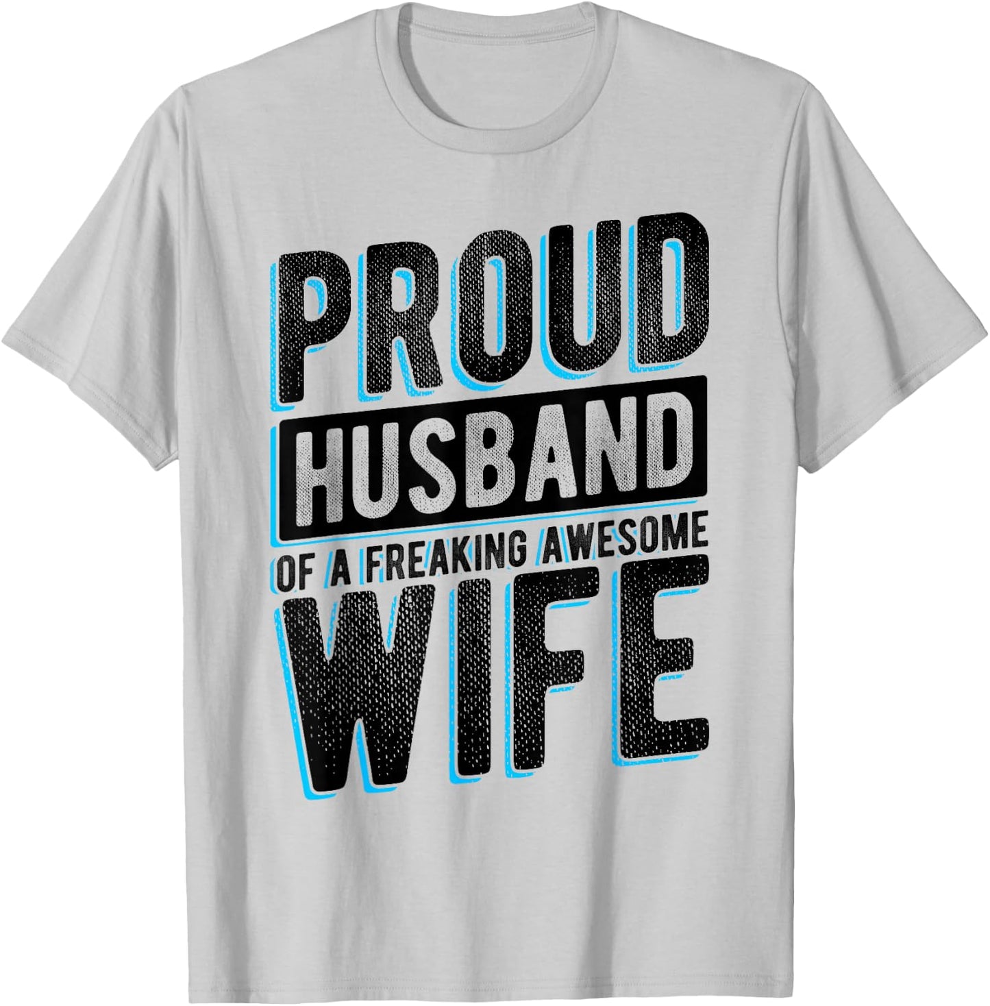 Proud Husband OF A FREAKING AWESOME WIFE Proud Couple T-Shirt - T-Shirt | Ash