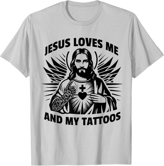Jesus Loves Me and My Tattoos Funny Saying Tattoo Lover T-Shirt - T-Shirt | Ash