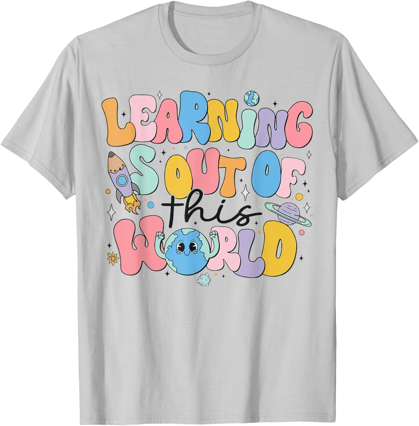 Learning Is Out Of This World Solar System Science Teacher Men Women Kids T-Shirt - T-Shirt | Ash