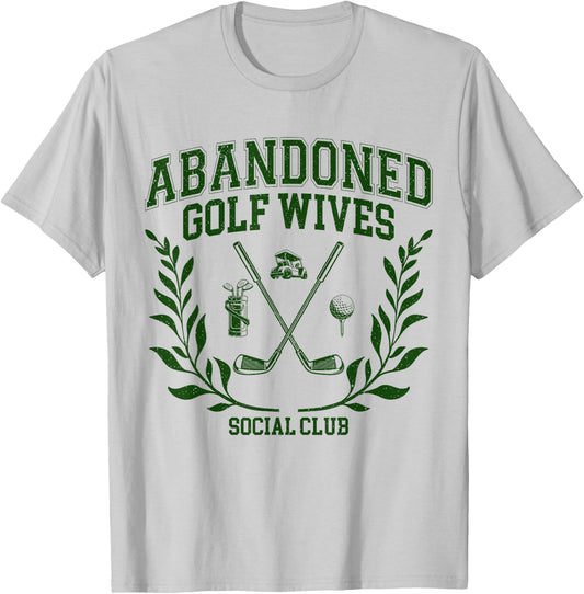 Abandoned Golf Wives Social Club Retro Golf Gift T-Shirt - T-Shirt | Ash