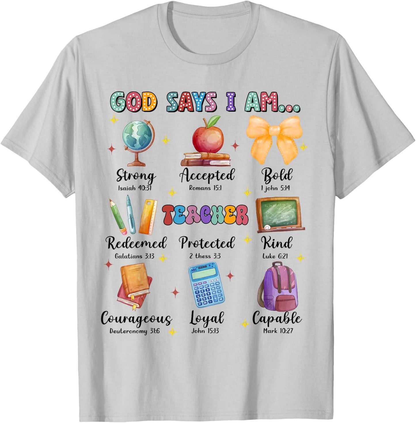 God Says I Am Teacher, Teacher Bible Verse, Back To School T-Shirt - T-Shirt | Ash