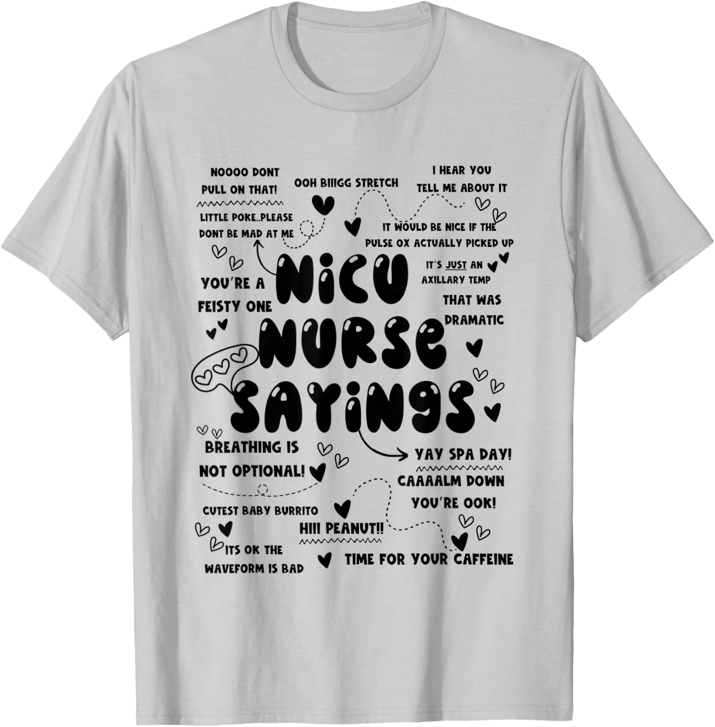 NICU Nurse Saying Neonatal Intensive Care Unit Nurse Week T-Shirt - T-Shirt | Ash