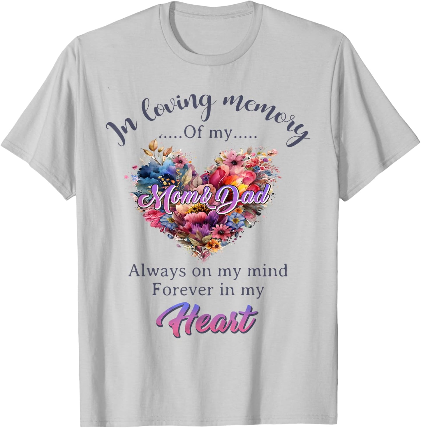 In Loving Memory of My Mom And Dad Memorial Men Women T-Shirt - T-Shirt | Ash