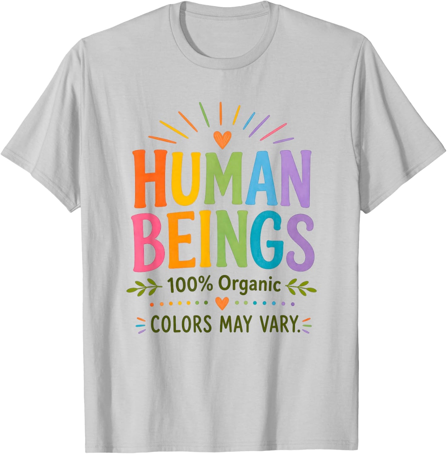Human Being 100% Organic Colors May Vary LGBT Pride Month T-Shirt - T-Shirt | Ash