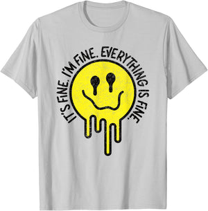 It's Fine I'm Fine Everything Is Fine Melting Smile Face T-Shirt - T-Shirt | Ash