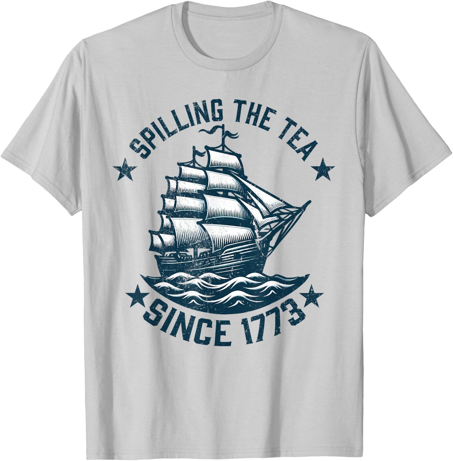 Funny 4th of July Spilling The Tea Since 1773 Independence T-Shirt - T-Shirt | Ash