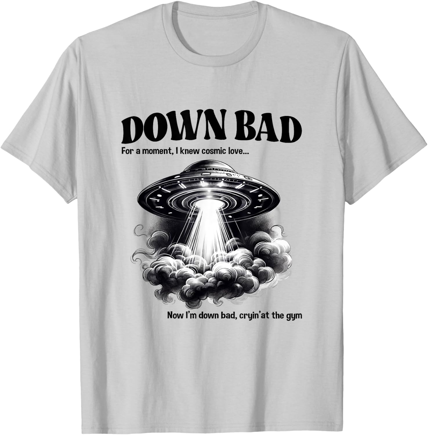 Funny Now I'm Down Bad Crying At The Gym UFO Men Women Kids T-Shirt - T-Shirt | Ash