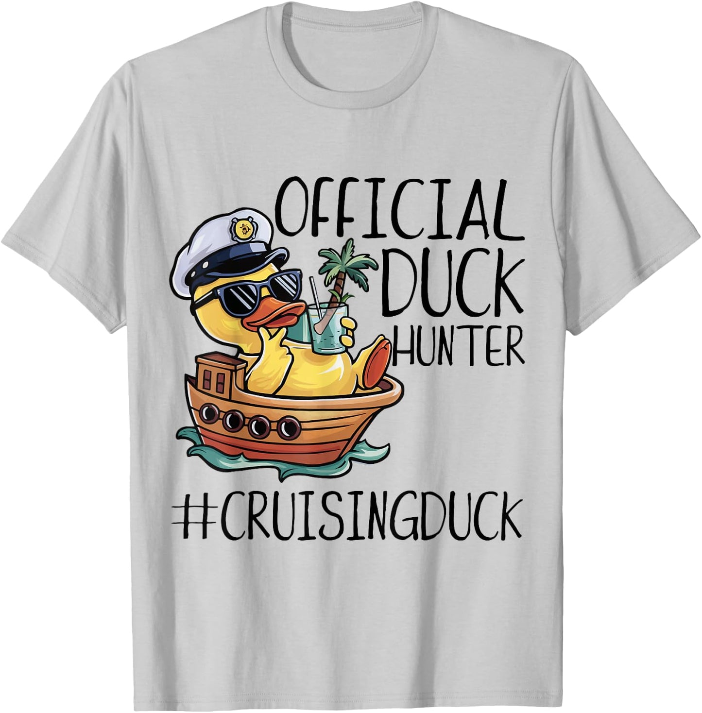 Official Duck Hunter Funny Duck Cruising Cruise T-Shirt - T-Shirt | Ash