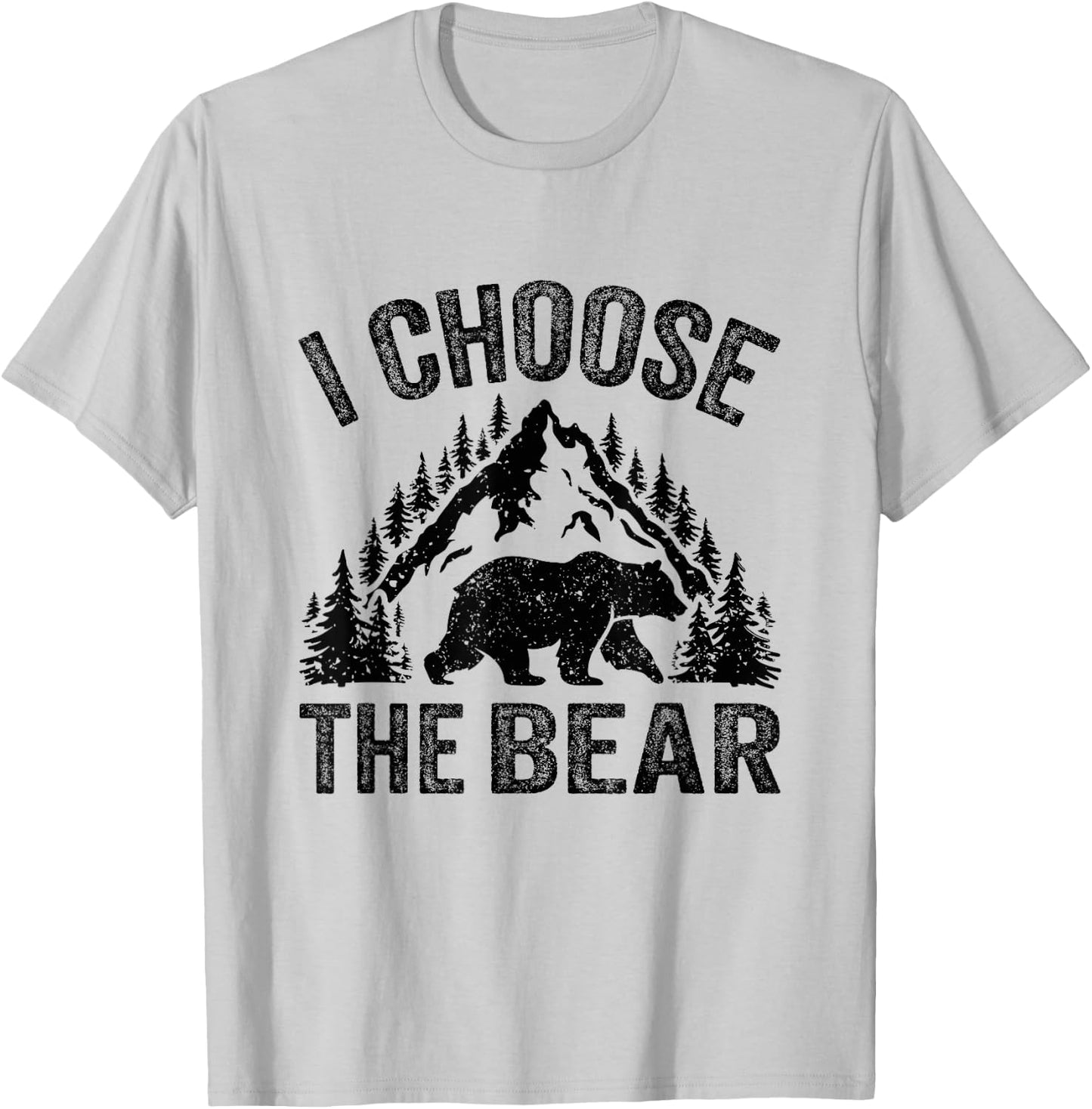 I CHOOSE THE BEAR unique animal lover T-Shirt - T-Shirt | Ash