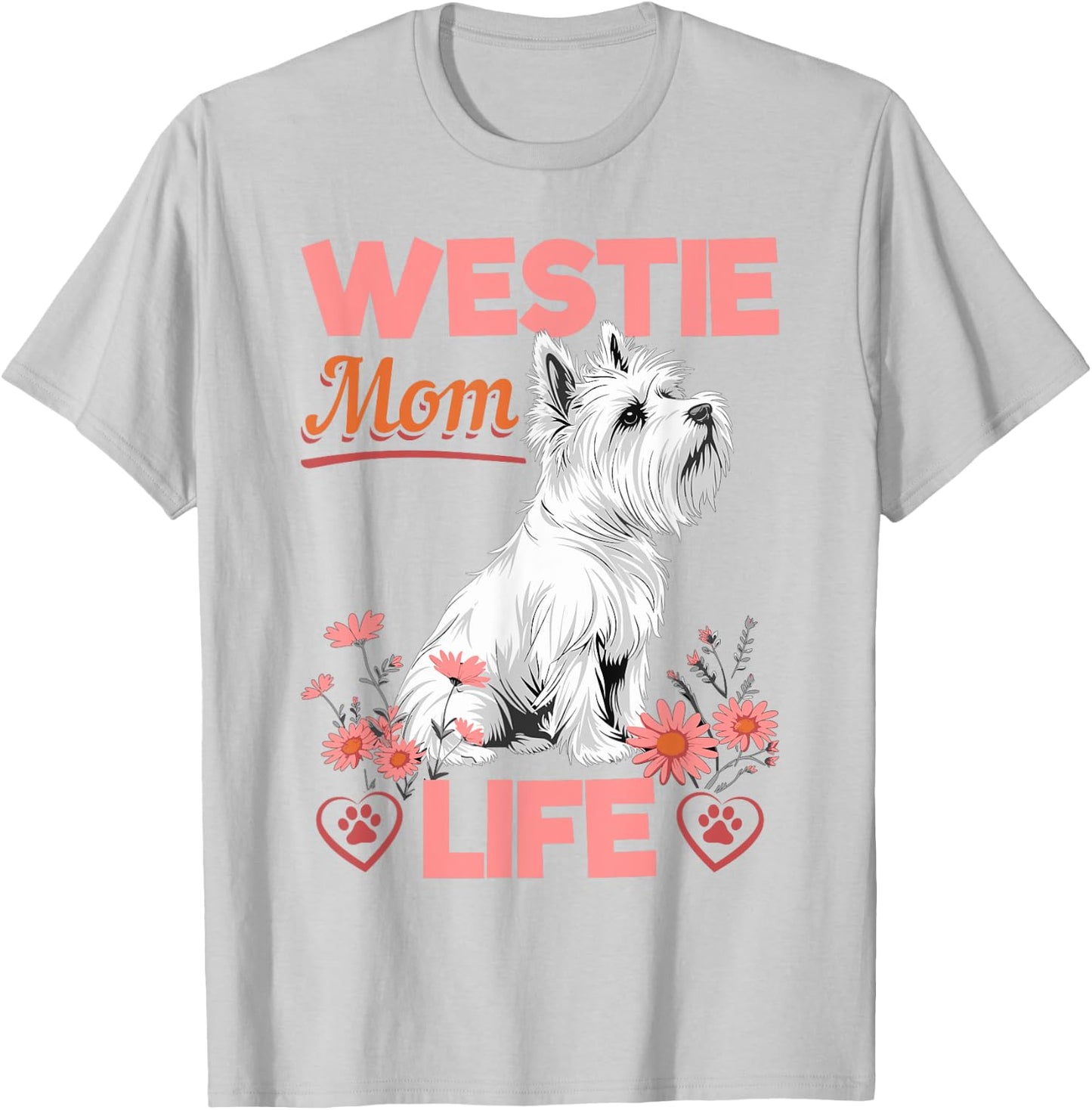 Westie West Highland White Terrier Dog Breed Westie Mom Life T-Shirt - T-Shirt | Ash