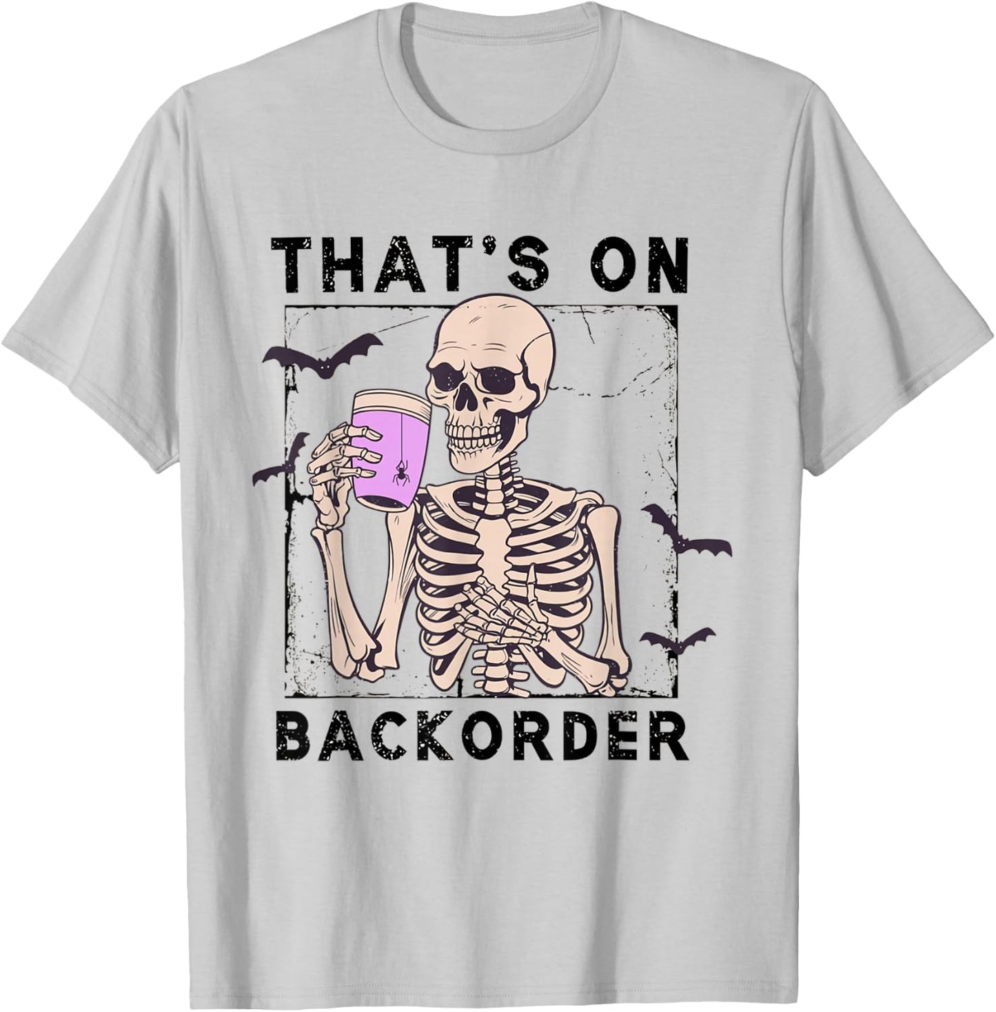 Funny Halloween Pharmacy Tech Skeleton That's Backorder T-Shirt - T-Shirt | Ash