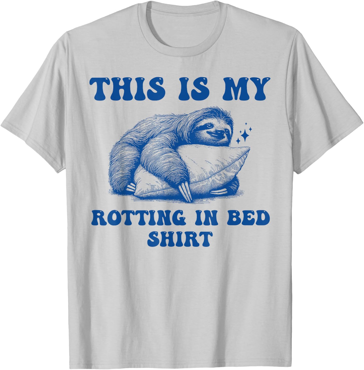 This Is My Rotting In Bed Funny Meme Sarcastic T-Shirt - T-Shirt | Ash