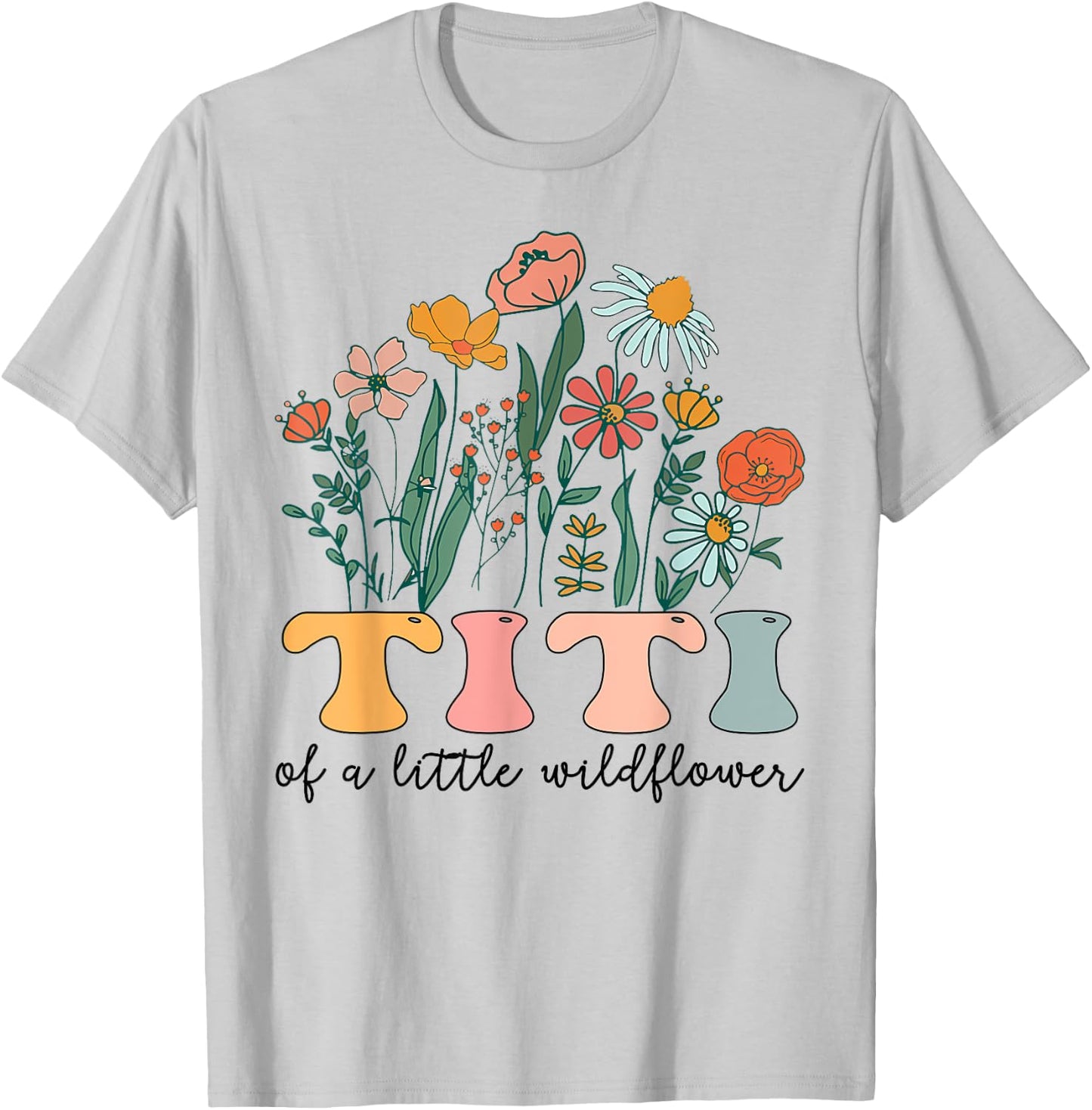 Titi Of The Little Wildflower Birthday Party Baby Shower T-Shirt - T-Shirt | Ash