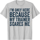 I'm Only Here Because My Trainer Scares Me Retro Workout T-Shirt - T-Shirt | Ash