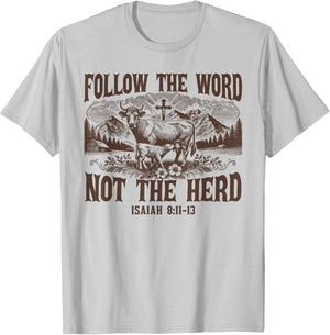 Follow The Word Not The Herd Isaiah 8:11 Christian Country T-Shirt - T-Shirt | Ash