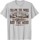 Follow The Word Not The Herd Isaiah 8:11 Christian Country T-Shirt - T-Shirt | Ash