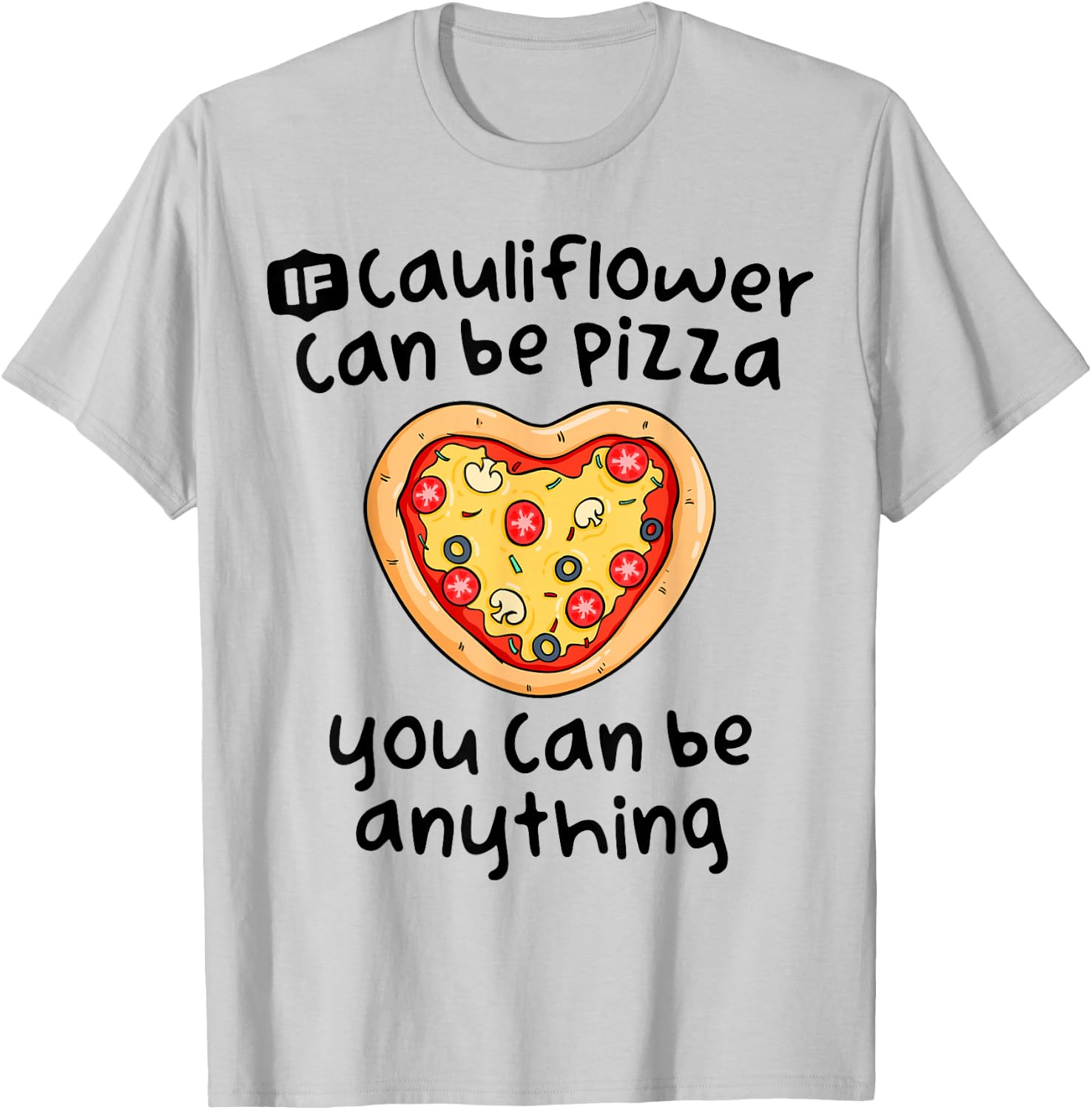 Funny Vegan Gifts Women Cauliflower Pizza Shirt Be Anything T-Shirt - T-Shirt | Ash