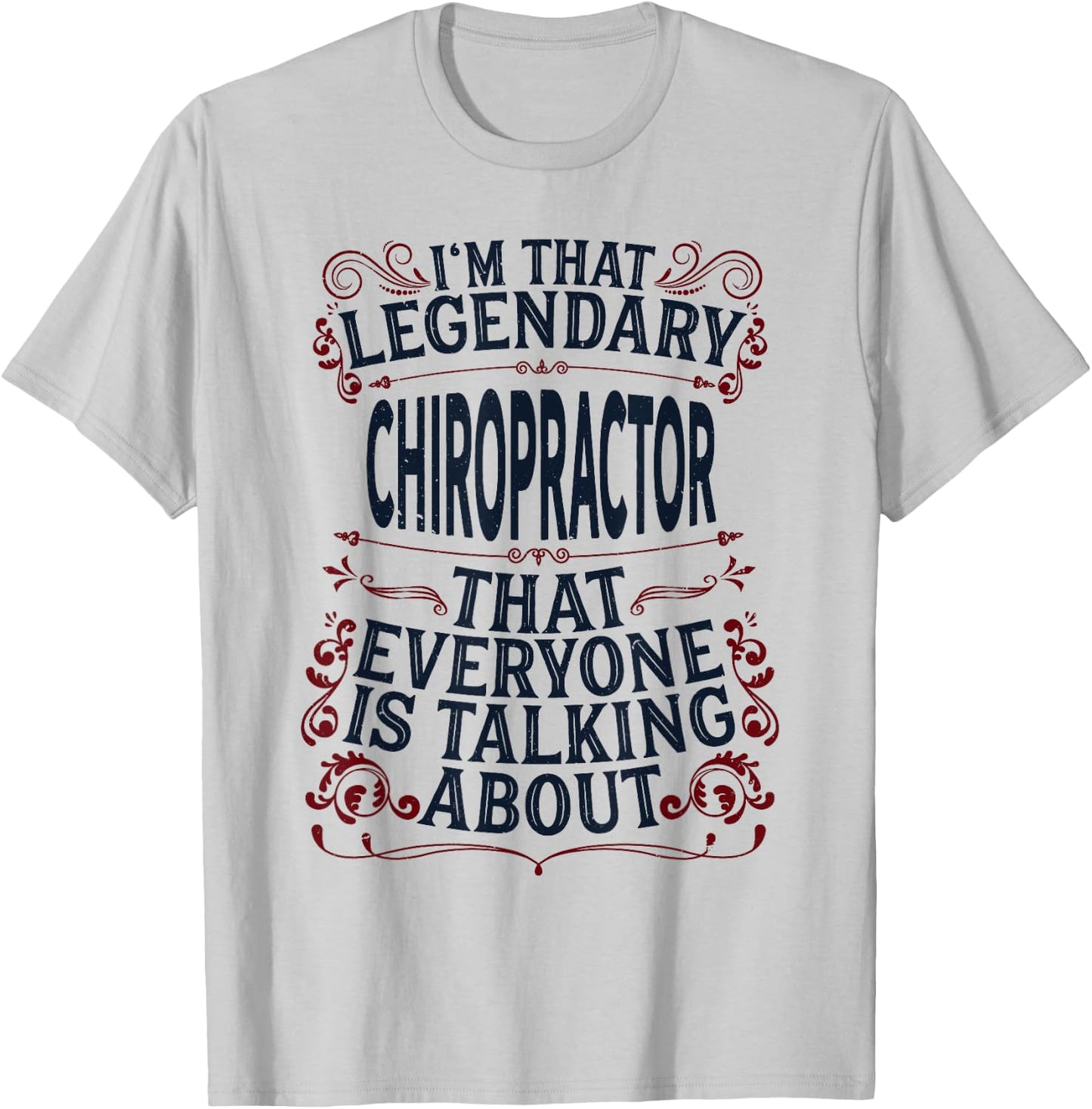 Chiropractic Spine Doctor - Legendary Chiropractor T-Shirt - T-Shirt | Ash