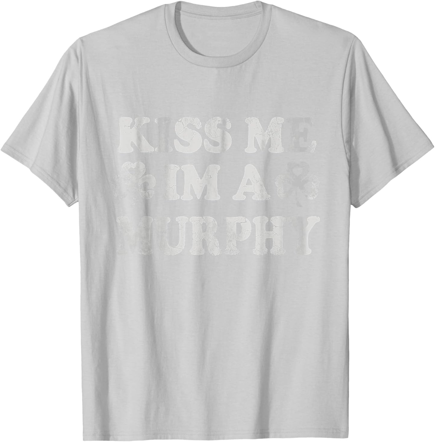 Kiss Me I'm A Murphy Irish St Patricks Day Men Women Kids T-Shirt - T-Shirt | Ash