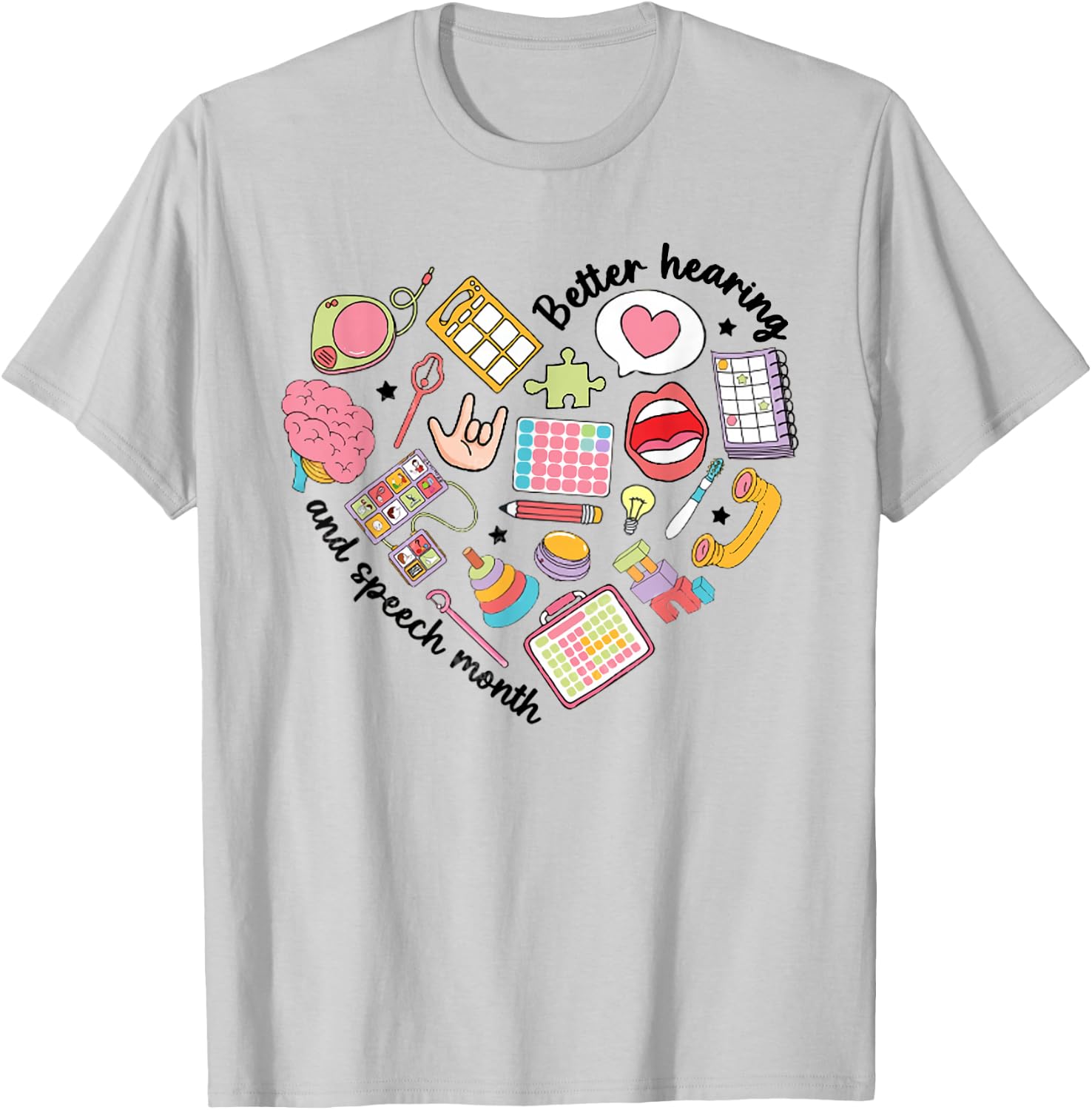 Better Speech Hearing Month Speech Therapy SLP Graduation T-Shirt - T-Shirt | Ash
