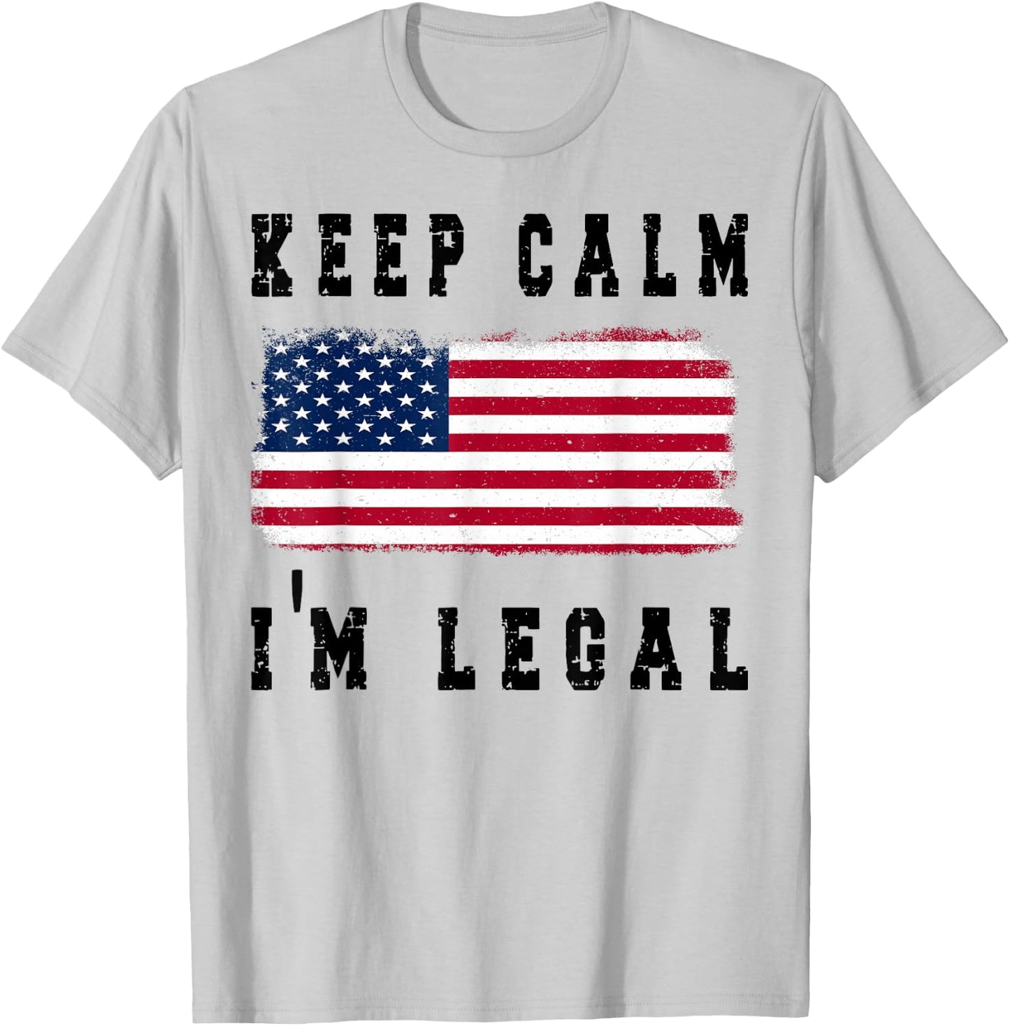 Keep Calm I'm Legal America Flag T-Shirt - T-Shirt | Ash